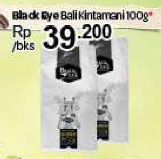 Promo Harga Black Eye Bali Kintamani 100 gr - Carrefour