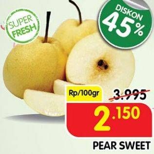 Promo Harga Pear Sweet per 100 gr - Superindo