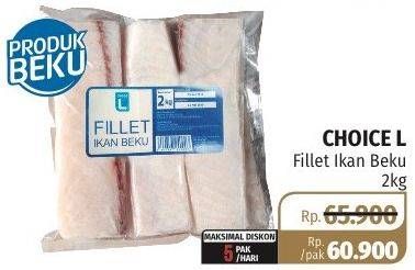 Promo Harga CHOICE L Fillet Ikan Beku 2000 gr - Lotte Grosir