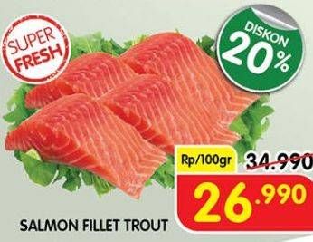 Promo Harga Salmon Fillet Trout per 100 gr - Superindo