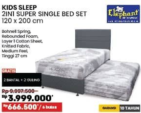 Elephant Kids Sleep 2in1 Super Single Bed Set  Diskon 60%, Harga Promo Rp3.999.000, Harga Normal Rp9.997.500, Cicilan : Rp 666.500/6 bulan

Spesifikasi :
- Bohnell Spring
- Rebounded Foam 
- Layer 1 Cotton Sheet
- Knitted Fabric
- Medium Feel
- Tinggi 27 cm

GRATIS 2 BANTAL + 2 GULING

GARANSI 10 TAHUN