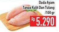 Promo Harga Ayam Dada Boneless per 100 gr - Hypermart