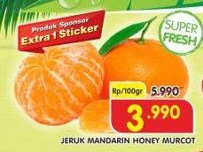 Promo Harga Jeruk Mandarin Honey Murcot per 100 gr - Superindo