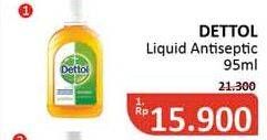 Promo Harga DETTOL Antiseptic Germicide Liquid 95 ml - Alfamidi