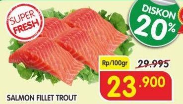 Promo Harga Salmon Fillet Trout per 100 gr - Superindo