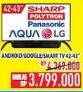 Promo Harga SHARP/POLYTRON/PANASONIC/AQUA/LG Android/Google/Smart TV 42-43"  - Hypermart