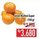 Promo Harga Jeruk Murcot Super per 100 gr - Hypermart