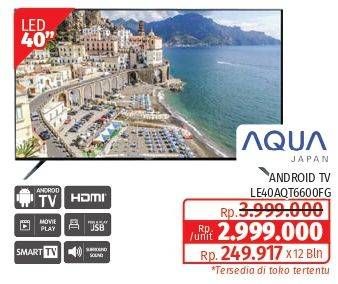 Promo Harga Aqua LE40AQT6600FG Android Smart TV  - Lotte Grosir