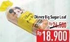 Promo Harga Big Sugar Loaf Disney  - Hypermart