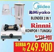 Promo Harga MIDEA / MIYAKO Blender 2 in 1 / RINNAI Kompor 1 Tungku  - Hypermart