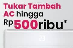 Promo Harga Tukar Tambah AC hingga Rp500ribu  - COURTS