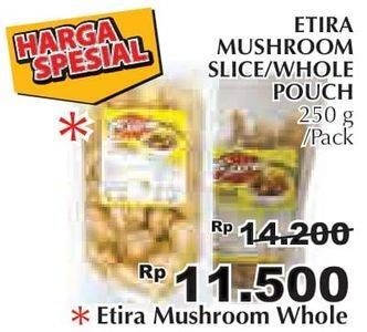 Promo Harga ETIRA Mushroom Whole  - Giant