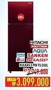 Promo Harga HITACHI/POLYTRON/AQUA/BEKO/LG/SANKEN/SHARP Kulkas 2 Pintu 200L  - Hypermart