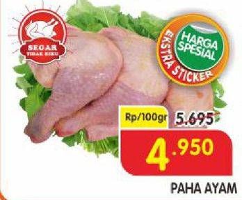 Promo Harga Ayam Paha Utuh per 100 gr - Superindo