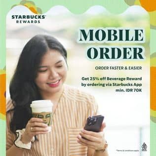 Promo Starbucks Get 25% off beverage reward by ordering via Starbucks App min IDR 70K