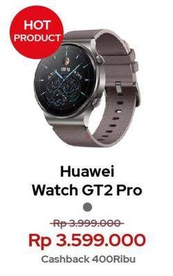 Promo Harga Huawei Watch GT 2 Pro  - Erafone