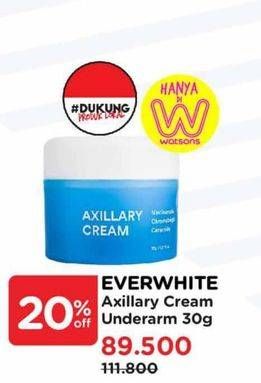 Promo Harga Ever White Axillary Cream Underarm 30 gr - Watsons