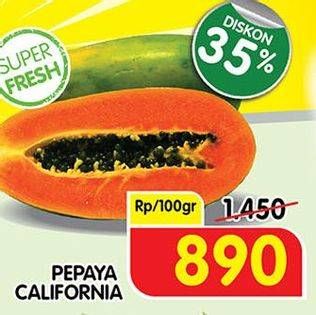 Promo Harga Pepaya California per 100 gr - Superindo