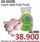 Promo Harga SO GOOD Ayam Utuh Pack Fresh  - Alfamidi