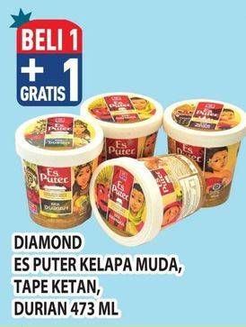 Promo Harga Diamond Es Puter Tape Ketan, Kelapa Muda, Durian 473 ml - Hypermart