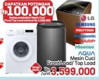 Promo Harga LG/SAMSUNG/POLYTRON/PANASONIC/SHARP/HISENSE/AQUA Mesin Cuci Front Load/Top Load  - LotteMart