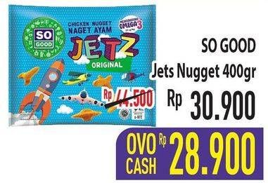 Promo Harga SO GOOD Chicken Nugget Jets 400 gr - Hypermart