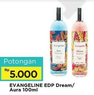Promo Harga EVANGELINE Eau De Parfume Dream, Aura 100 ml - Alfamart