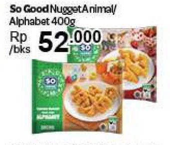 Promo Harga SO GOOD Chicken Nugget Alphabet/Animal 400 gr - Carrefour