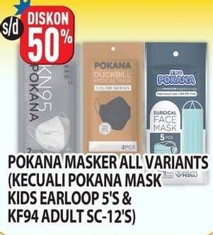Promo Harga POKANA Masker All Variants (Kecuali Kids Earloop 5s & KF94 Adult SC-12s)  - Hypermart