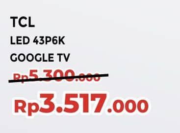 Promo Harga TCL 43P6K  - Yogya