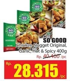 Promo Harga SO GOOD Chicken Nugget Original, Garlic, Hot Spicy 400 gr - Hari Hari