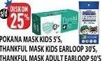Promo Harga POKANA Mask Kids 5s / THANKFUL Mask Kids Earloop 30s / Adult Earloop 50s  - Hypermart