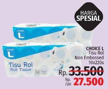 Promo Harga CHOICE L Tisu Roll Non Embossed per 10 pcs 220 sheet - LotteMart