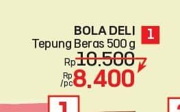 Promo Harga Bola Deli Tepung Beras 500 gr - LotteMart