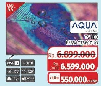 Promo Harga AQUA LE55AQT6600UG | Smart TV Android 55 inch  - Lotte Grosir