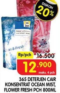 Promo Harga 365 Detergent Cair Ocean Mist, Flower Fresh 800 ml - Superindo