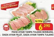 Promo Harga Ayam Paha Boneless/Ayam Dada Fillet/Ayam Dada Boneless  - Superindo
