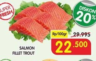 Promo Harga Salmon Fillet Trout per 100 gr - Superindo