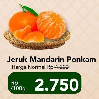 Promo Harga Jeruk Mandarin Ponkam per 100 gr - Carrefour