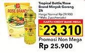 Promo Harga TROPICAL / ROSE BRAND Minyak Goreng 2lt  - Carrefour