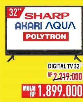 Promo Harga Sharp, Akari, AQUA, Polytron Digital TV 32