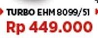 Promo Harga Turbo EHM 8099/U/H/O/PL Blender  - COURTS