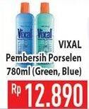 Promo Harga VIXAL Pembersih Porselen Green, Blue 780 ml - Hypermart