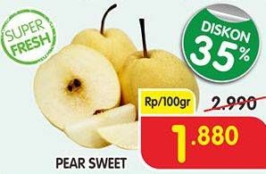 Promo Harga Pear Sweet per 100 gr - Superindo