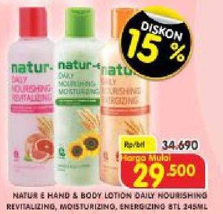 Promo Harga NATUR-E Hand Body Lotion Daily Nourishing Moisturizing, Revitalizing, Energizing 245 ml - Superindo