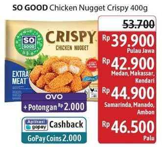 Promo Harga So Good Crispy Chicken Nugget 400 gr - Alfamidi