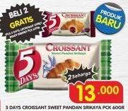 Promo Harga 5 Days Croissant Pandan Srikaya 60 gr - Superindo