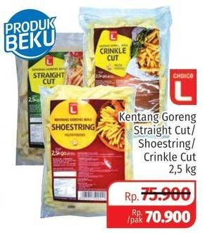 Promo Harga CHOICE L French Fries Crinkle Cut, Shoestring, Straight Cut 2500 gr - Lotte Grosir