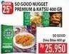 Promo Harga SO GOOD Chicken Nugget 400 gr - Hypermart