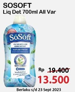 Promo Harga Sosoft Deterjen Cair All Variants 750 ml - Alfamart